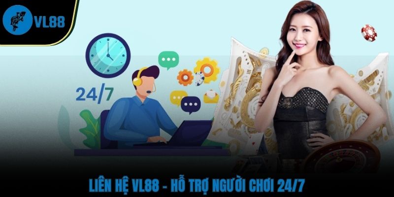 Liên Hệ VL88 – Hỗ Trợ Người Chơi 24/7
