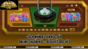 Cách nhìn xuyên xóc đĩa online