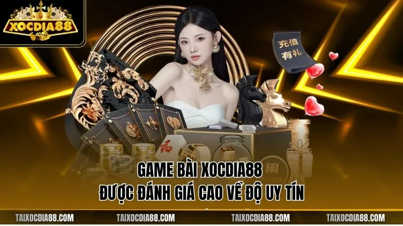 Game bài Xocdia88 được đánh giá cao về độ uy tín